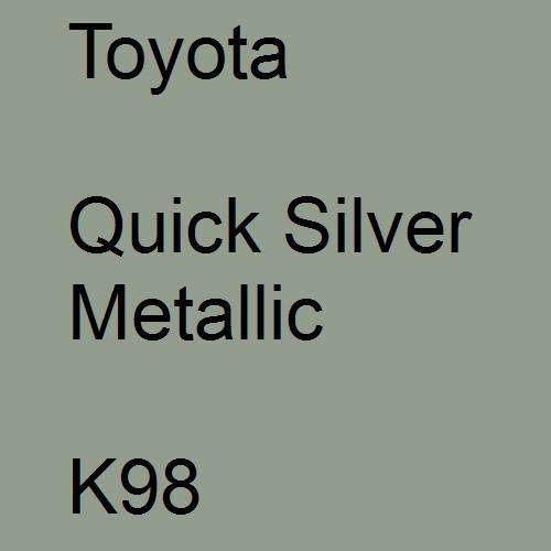 Toyota, Quick Silver Metallic, K98.